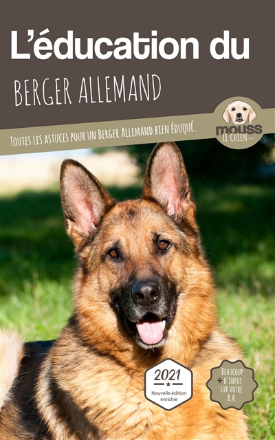 L'éducation du berger allemand : toutes les astuces pour un berger allemand bien éduqué : 2021