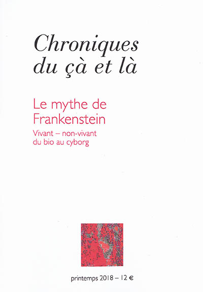 Chroniques du çà et là, n° 13. Le mythe de Frankenstein : vivant-non vivant, du bio au cyborg