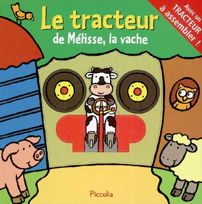 Le tracteur de Mélisse, la vache : avec un tracteur à assembler !