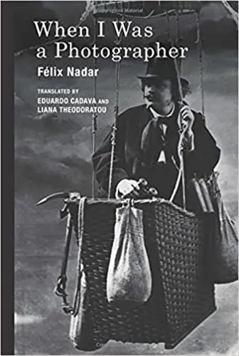 Félix Nadar When I Was a Photographer