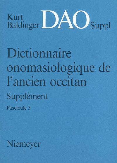 Dictionnaire onomasiologique de l'ancien occitan, supplément : DAO, suppl. Vol. 5