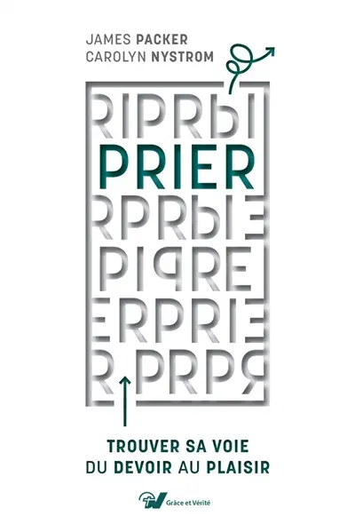 Prier : trouver sa voie du devoir au plaisir