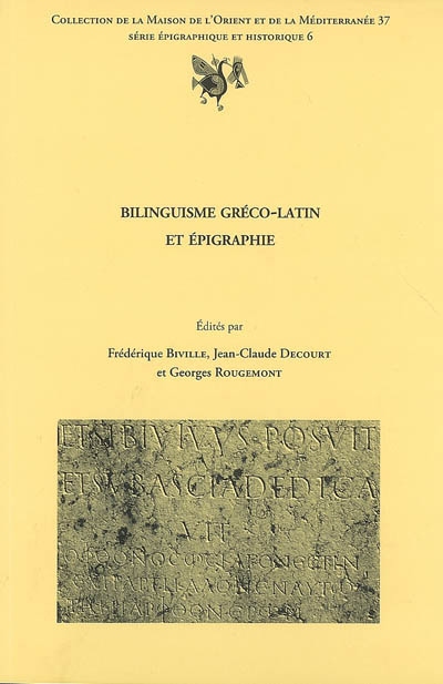 Bilinguisme gréco-latin et épigraphie : actes du colloque, 17-19 mai 2004