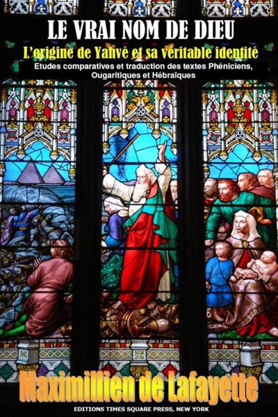 LE VRAI NOM DE DIEU. L'origine de Yahvé et sa véritable identité