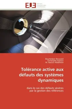 Tolérance active aux défauts des systèmes dynamiques : dans le cas des défauts sévères par la gestion des références