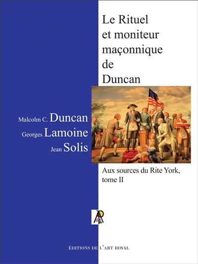 Le Rituel et Moniteur maçonnique de Duncan : Rite York tome II, troisième édition