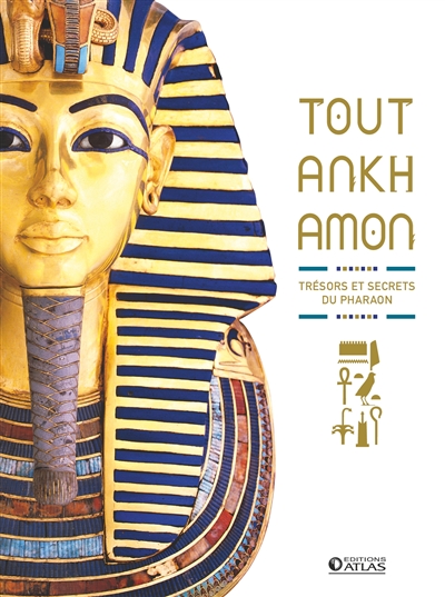 Toutankhamon : trésors et secrets du pharaon