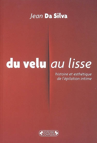 Du velu au lisse : histoire et esthétique de l'épilation intime