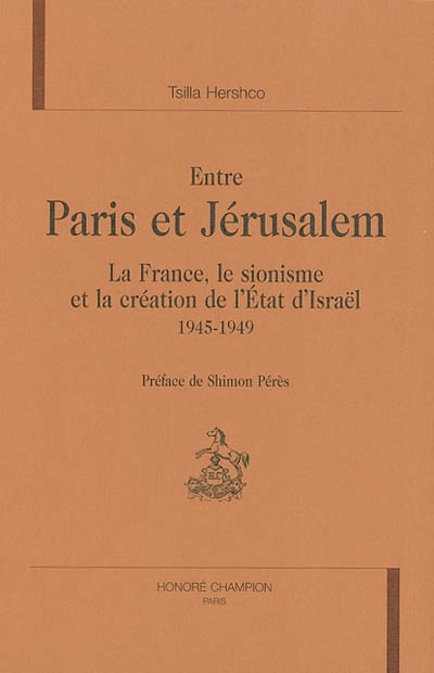 Entre Paris et Jérusalem : la France, le sionisme et la création de l'Etat d'Israël : 1945-1949