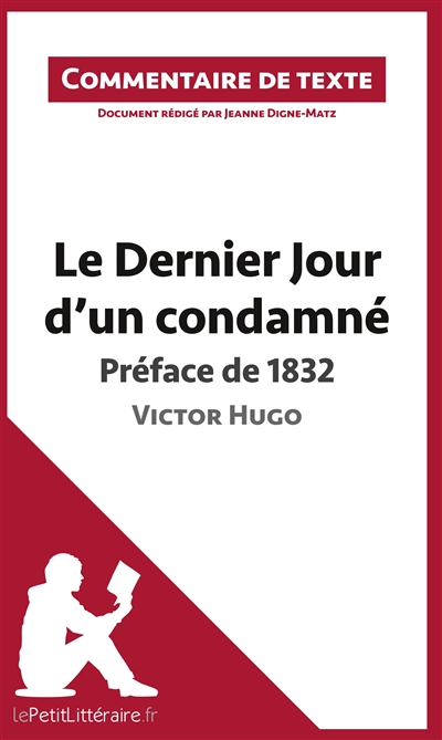 Le Dernier Jour d'un condamné de Victor Hugo : Préface de 1832 : Commentaire et Analyse de texte