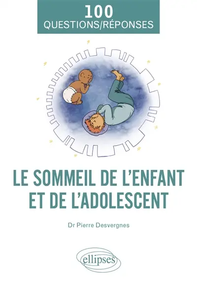 Le sommeil de l'enfant et de l'adolescent Le sommeil de l'enfant et de l'adolescent