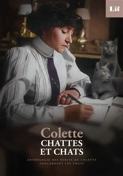 Chattes et chats Anthologie des écrits de Colette concernant les chats