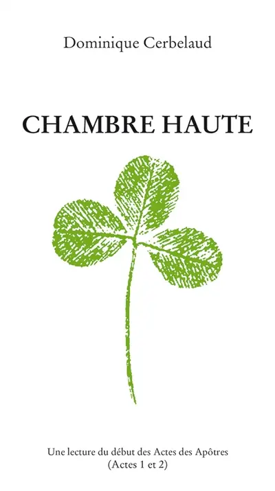 Chambre haute : une lecture du début des Actes des Apôtres, actes 1 et 2