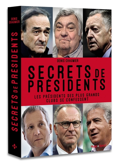 Secrets de présidents : les présidents des plus grands clubs se confessent