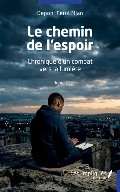 Le chemin de l'espoir : chronique d'un combat vers la lumière