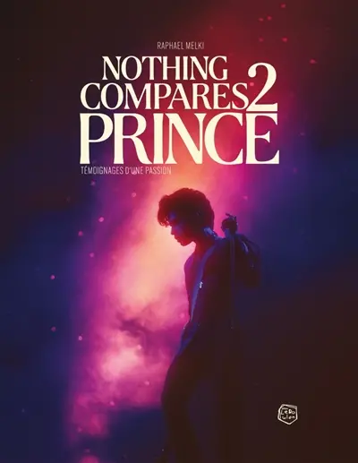 Nothing compares 2 Prince : témoignages d'une passion