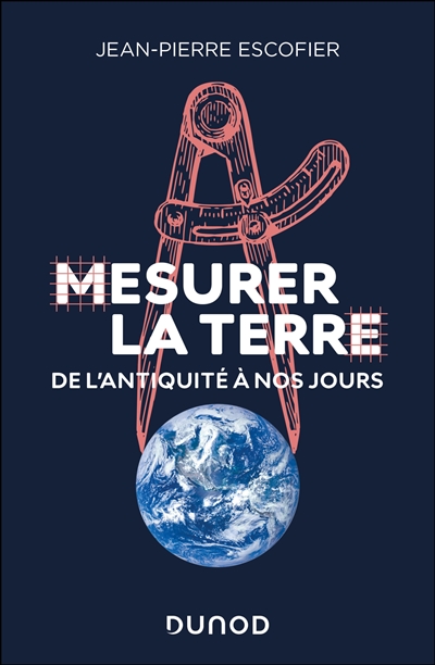 Mesurer la Terre : de...