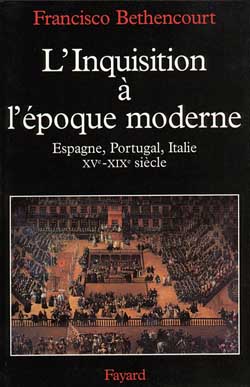 Les inquisitions modernes en Espagne, au Portugal et en Italie : 1478-1834
