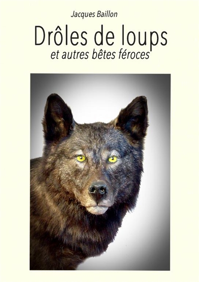 Drôles de loups & autres...