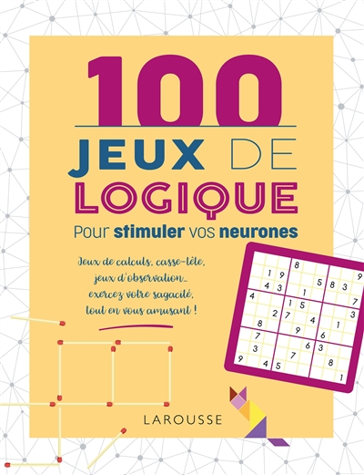 100 jeux de logique pour stimuler vos neurones