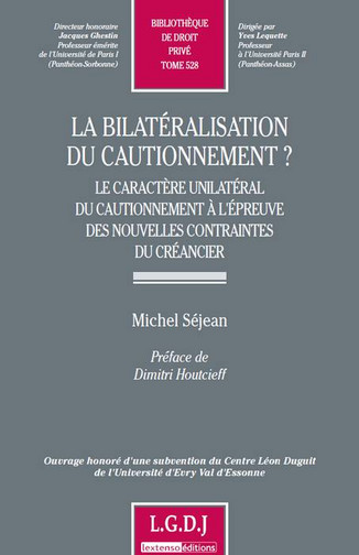 La bilatéralisation du cautionnement ? : le caractère unilatéral du cautionnement à l'épreuve des nouvelles contraintes du créancier