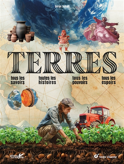 Terres : tous les savoirs, toutes les histoires, tous les pouvoirs, tous les espoirs