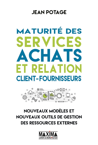 Maturité des services achats et relation client-fournisseurs : nouveaux modèles et nouveaux outils de gestion des ressources externes