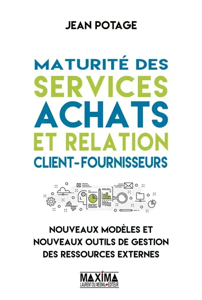 Maturité des services achats et relation client-fournisseurs : nouveaux modèles et nouveaux outils de gestion des ressources externes