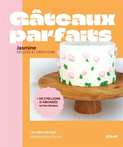 Beaux gâteaux : astuces et...