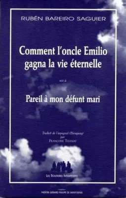 Comment l'oncle Emilio gagna la vie éternelle et pareil à mon défunt mari