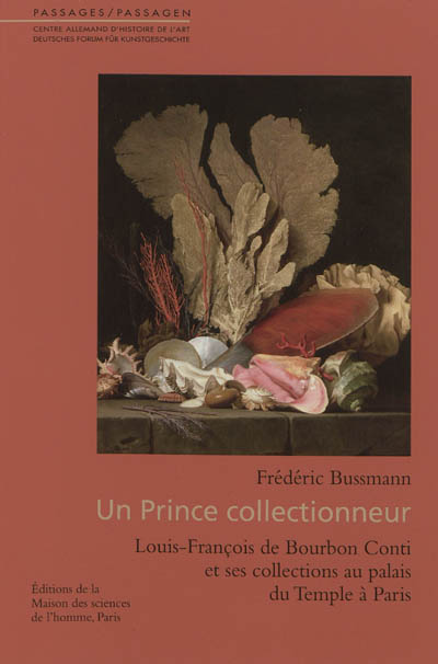 Un prince collectionneur : Louis-François de Bourbon Conti et ses collections au palais du Temple à Paris
