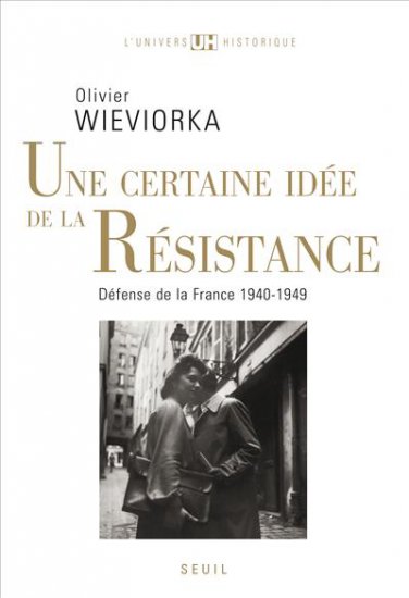 Une certaine idée de la Résistance : Défense de la France, 1940-1949