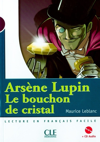 Arsène Lupin, le bouchon de cristal : + CD audio