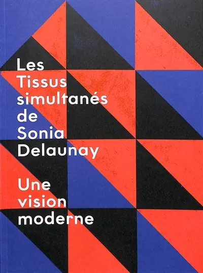 Les tissus simultanés de Sonia Delaunay : une vision moderne