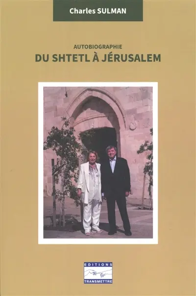 Du shtetl à Jérusalem : autobiographie