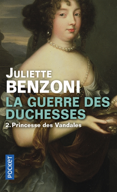 La guerre des duchesses. Vol. 2. Princesse des Vandales - Juliette Benzoni