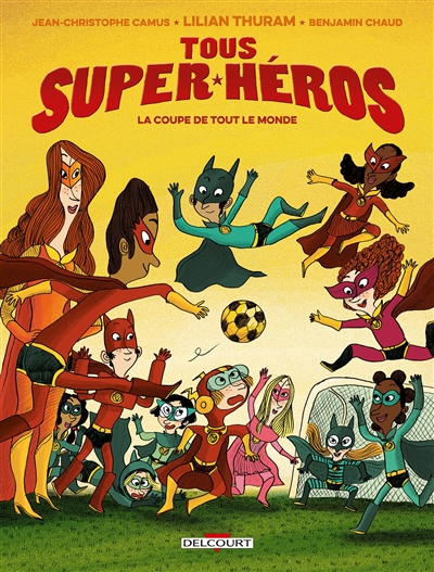 Tous super-héros. Vol. 2. La coupe de tout le monde
