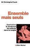 Ensemble mais seuls : apprivoiser le sentiment de solitude dans le couple