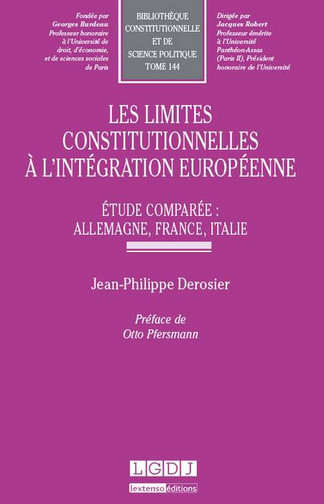 Les limites constitutionnelles à l'intégration européenne : étude comparée : Allemagne, France, Italie