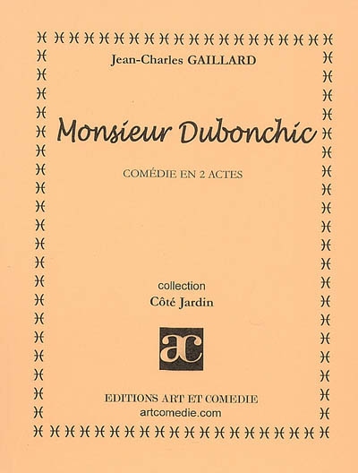 Monsieur Dubonchic : comédie en 2 actes