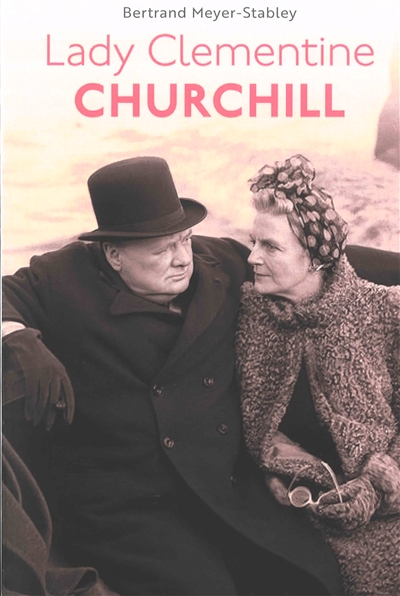 Lady Clementine Churchill - Bertrand Meyer-Stabley