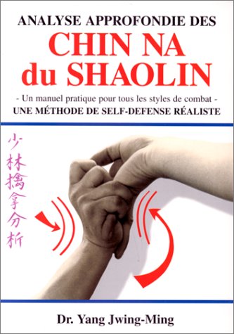 Analyse approfondie des chin-na du Shaolin