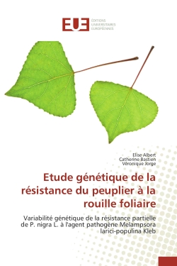Etude génétique de la résistance du peuplier à la rouille foliaire : Variabilité génétique de la résistance partielle de P. nigra L. à l'agent pathogène Melampsora laric