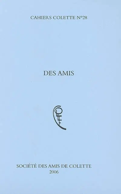 Cahiers Colette, n° 28. Des amis