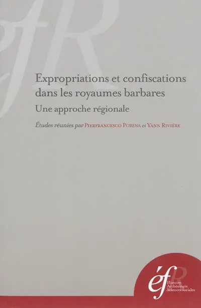 Expropriations et confiscations dans les royaumes barbares : une approche régionale