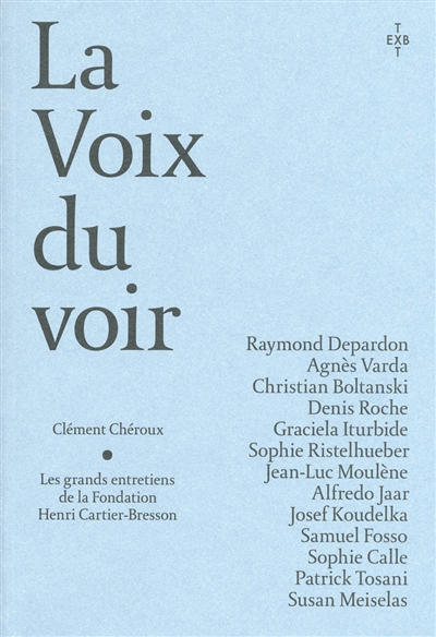 La voix du voir : les grands entretiens de la Fondation Henri Cartier-Bresson