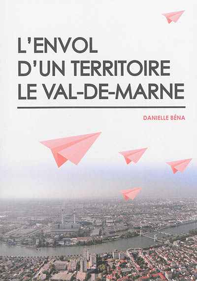 L'envol d'un territoire : le Val-de-Marne