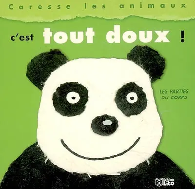 Caresse les animaux !. C'est tout doux ! : les parties du corps