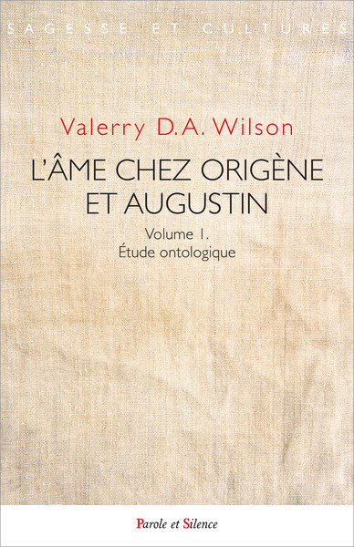 L'âme chez Origène et Augustin. Vol. 1. Etude ontologique