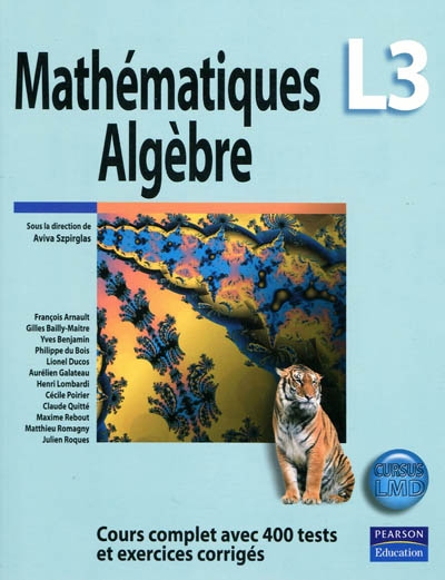 Mathématiques algèbre L3 : cours complet avec 400 tests et exercices corrigés
